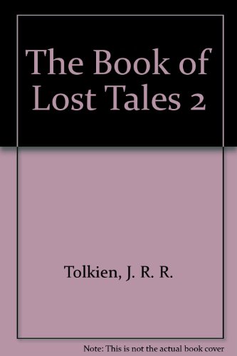 The Book of Lost Tales 2 (9780606012997) by Tolkien, J. R. R.