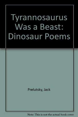 9780606013239: Tyrannosaurus Was a Beast: Dinosaur Poems