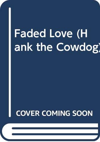 Faded Love (Hank the Cowdog) (9780606013970) by Erickson, John R.