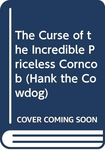 The Curse of the Incredible Priceless Corncob (Hank the Cowdog) (9780606013994) by Erickson, John R.