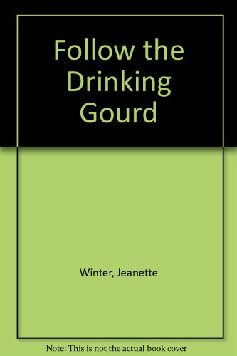 9780606015424: Follow the Drinking Gourd