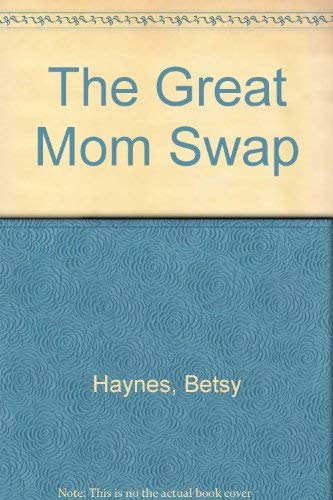 9780606015851: The Great Mom Swap