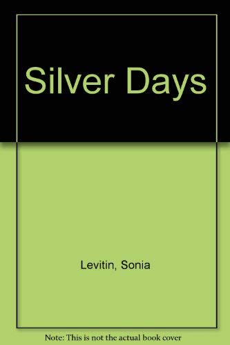 Silver Days (9780606015974) by Levitin, Sonia