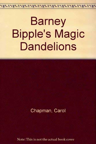 9780606016803: Barney Bipple's Magic Dandelions