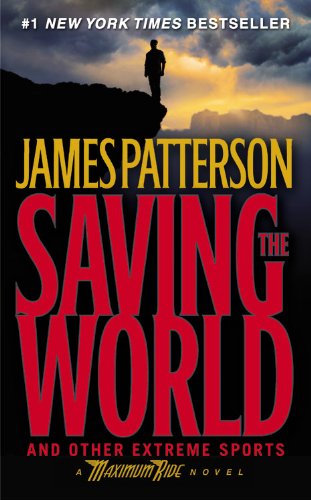 Saving The World And Other Extreme Sports (Turtleback School & Library Binding Edition) (9780606017053) by Patterson, James