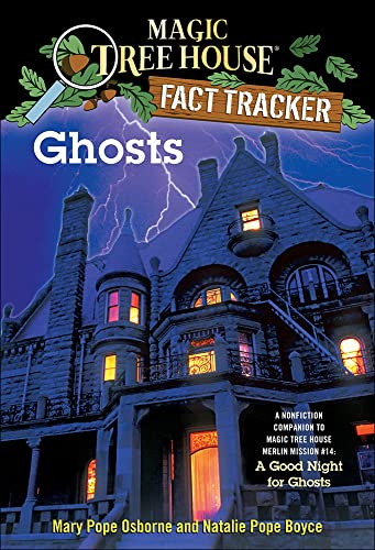 Ghosts: A Nonfiction Companion To ""A Good Night For Ghosts"" (Turtleback School & Library Binding Edition) (Magic Tree House Fact Tracker) (9780606018333) by Mary Pope Osborne; Natalie Pope Boyce