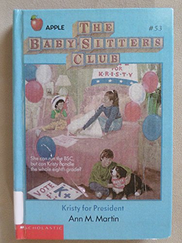 Kristy for President (Baby-sitters Club) (9780606018807) by Martin, Ann M.