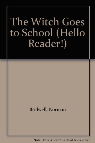 The Witch Goes to School (Hello Reader!) (9780606019811) by Bridwell, Norman