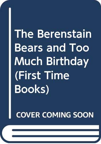 9780606019927: The Berenstain Bears and Too Much Birthday