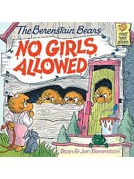 9780606019934: The Berenstain Bears No Girls Allowed (First Time Books)