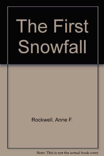 The First Snowfall (9780606020022) by Rockwell, Anne F.