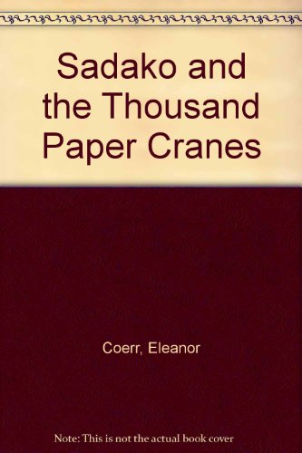 Beispielbild fr Sadako and the Thousand Paper Cranes zum Verkauf von Better World Books