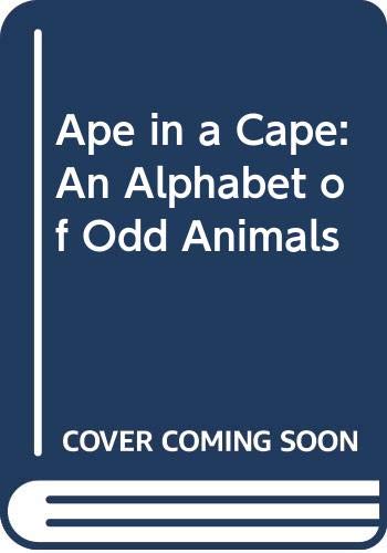 Beispielbild fr Ape in a Cape : An Alphabet of Odd Animals zum Verkauf von Better World Books