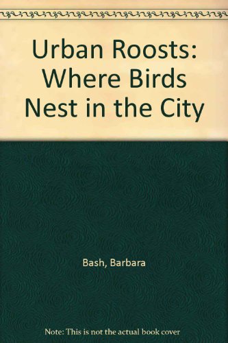 Beispielbild fr Urban Roosts : Where Birds Nest in the City zum Verkauf von Better World Books