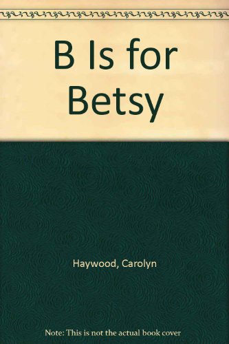 Stock image for B is for Betsy for sale by ThriftBooks-Dallas