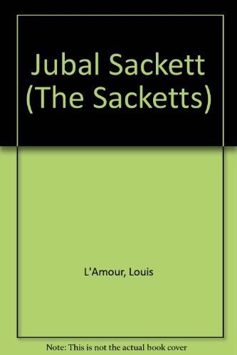 Jubal Sackett (The Sacketts) (9780606022606) by L'Amour, Louis
