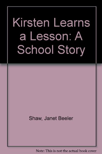 Kirsten Learns a Lesson: A School Story (9780606022897) by Shaw, Janet Beeler