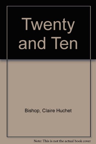 Twenty and Ten (9780606023030) by Bishop, Claire Huchet