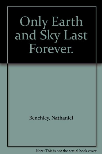 9780606023467: Only Earth and Sky Last Forever.