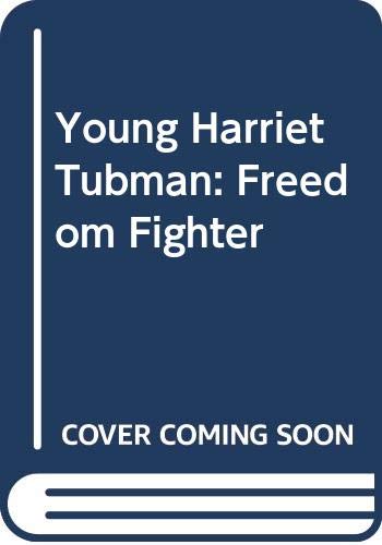 9780606023610: Young Harriet Tubman: Freedom Fighter