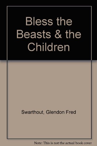 Beispielbild fr Bless the Beasts & the Children zum Verkauf von SecondSale