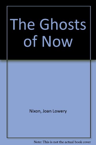 9780606023900: The Ghosts of Now