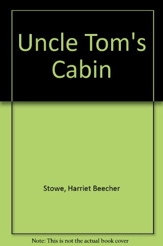 Uncle Tom's Cabin (9780606024747) by Stowe, Harriet Beecher