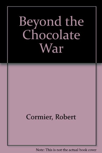 Beyond the Chocolate War (9780606025218) by Cormier, Robert