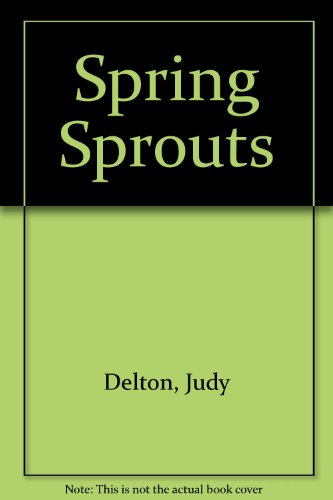 Spring Sprouts (9780606025348) by Delton, Judy