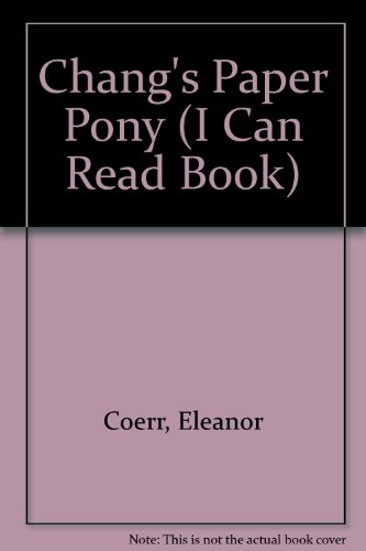 Chang's Paper Pony (9780606025522) by Coerr, Eleanor