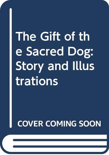 9780606025553: The Gift of the Sacred Dog: Story and Illustrations