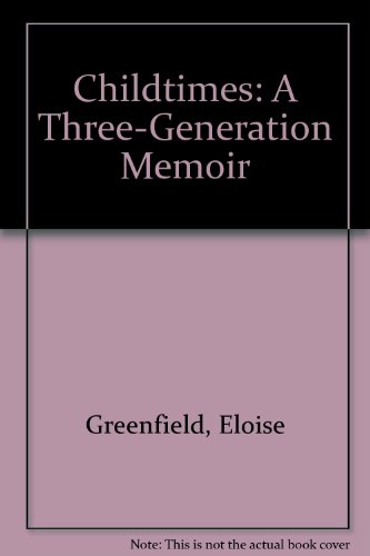 Stock image for Childtimes: A Three-Generation Memoir for sale by Best and Fastest Books