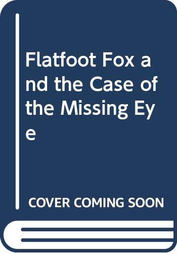 9780606026413: Flatfoot Fox and the Case of the Missing Eye
