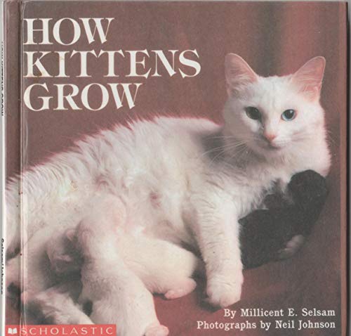 How Kittens Grow (9780606026758) by Selsam, Millicent Ellis