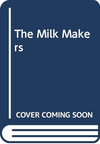 Stock image for The Milk Makers for sale by Better World Books