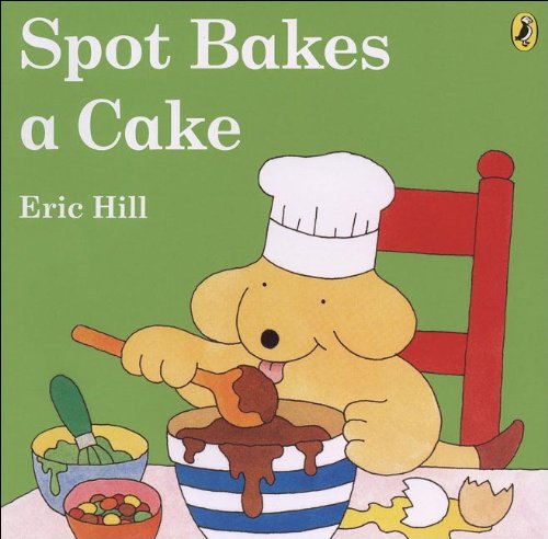 9780606028097: Spot Bakes a Cake