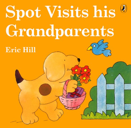 Spot Visits His Grandparents (Turtleback School & Library Binding Edition) (9780606028370) by Hill, Eric