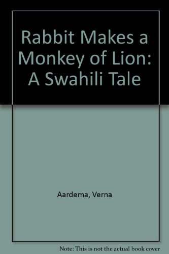 9780606028547: Rabbit Makes a Monkey of Lion: A Swahili Tale