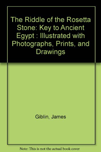 9780606028707: The Riddle of the Rosetta Stone: Key to Ancient Egypt : Illustrated with Photographs, Prints, and Drawings