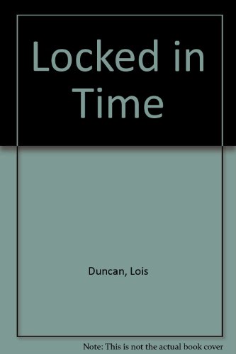 Locked in Time (9780606030229) by Duncan, Lois