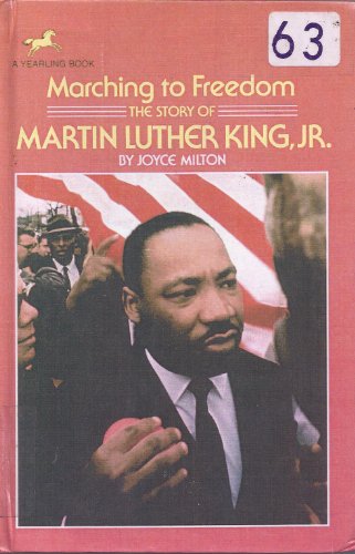 Marching to Freedom: The Story of Martin Luther King Jr. (9780606030236) by Milton, Joyce