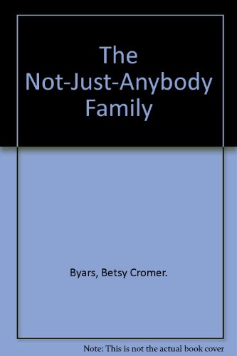 Beispielbild fr Not-Just-Anybody Family zum Verkauf von ThriftBooks-Atlanta