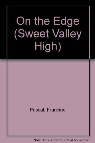 On the Edge (Sweet Valley High) (9780606031363) by Pascal, Francine