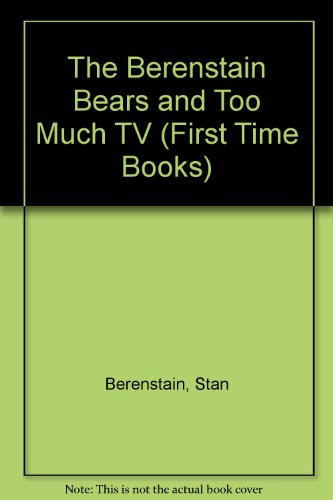 9780606031653: The Berenstain Bears and Too Much TV