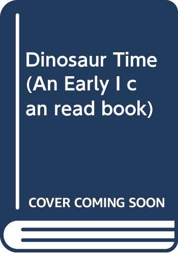 9780606032018: Dinosaur Time (An Early I can read book)
