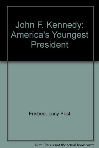 9780606032360: John F. Kennedy: America's Youngest President