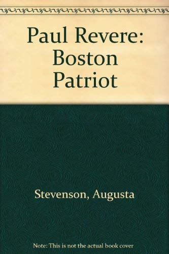 Paul Revere: Boston Patriot (9780606032551) by Stevenson, Augusta