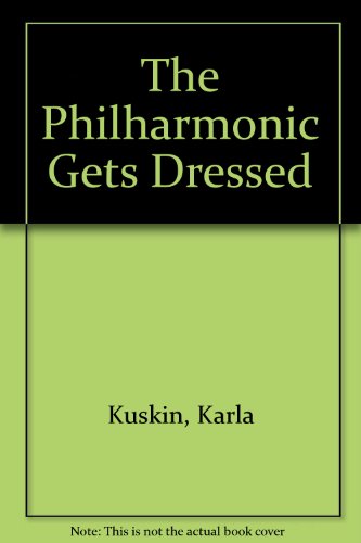 Stock image for The Philharmonic Gets Dressed for sale by Better World Books