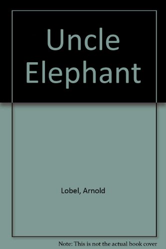 Uncle Elephant (9780606032766) by Lobel, Arnold