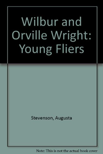 Wilbur and Orville Wright: Young Fliers (9780606032780) by Stevenson, Augusta